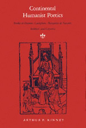 Continental Humanist Poetics · Studies in Erasmus, Castiglione, Marguerite De Navarre, Rabelais, and Cervantes