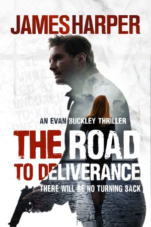 The Road to Deliverance · an Evan Buckley Crime Thriller (Evan Buckley Thrillers Book 7)