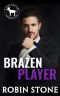 Brazen Player: A Hero Club Novel