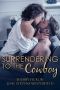 Surrendering to the Cowboy · A Brother's Best Friend Football Player Romance (Playing the Field Book 3)