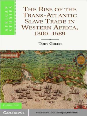 The Rise of the Trans-Atlantic Slave Trade in Western Africa, 1300–1589 (African Studies)