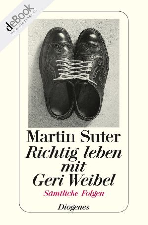 Richtig leben mit Geri Weibel · Sämtliche Folgen