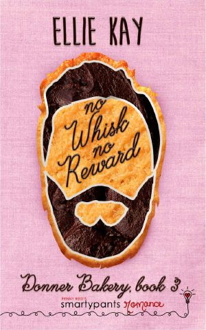 No Whisk No Reward · Donner Bakery Book #3