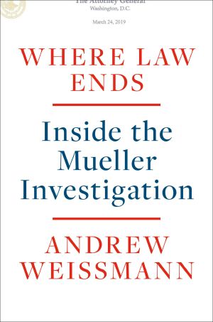 Where Law Ends, Inside the Mueller Investigation