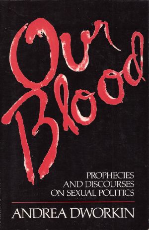 Our Blood · Prophecies and Discourses on Sexual Politics