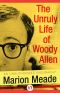 Unruly Life of Woody Allen