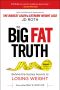 The Big Fat Truth · the Behind-The-Scenes Secret to Weight Loss