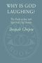 Why Is God Laughing?