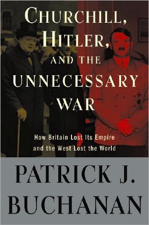 Churchill, Hitler and "The Unnecessary War" · How Britain Lost Its Empire and the West Lost the World