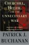 Churchill, Hitler and "The Unnecessary War" · How Britain Lost Its Empire and the West Lost the World