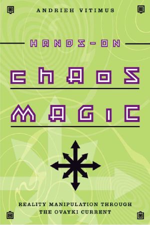 Hands-On Chaos Magic · Reality Manipulation through the Ovayki Current