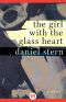 The Girl With the Glass Heart · A Novel