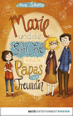 Marie und die Sache mit Papas neuer Freundin