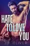 I Hate to Love You · A Contemporary Gay Romance