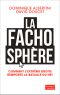 La Fachosphère. Comment L'extrême Droite Remporte La Bataille D'Internet