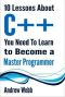 10 Lessons About C++ You Need to Learn to Become a Master Programmer