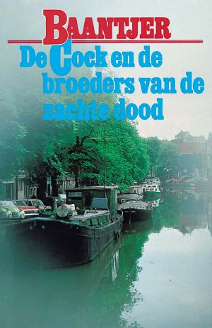 De Cock en de broeders van de zachte dood / druk 11