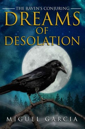 The Raven's Conjuring: Dreams of Desolation