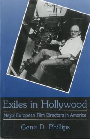 Exiles in Hollywood · Major European Film Directors in America