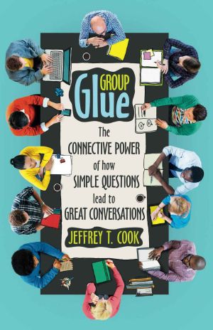 Group Glue · the Connective Power of How Simple Questions Lead to Great Conversations