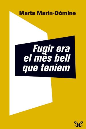 Fugir era el més bell que teníem