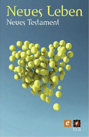 Neues Leben · Die Bibel - Neues Testament