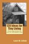 120 Ideas for Tiny Living