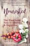 Nourished · the Plant-Based Path to Health and Happiness