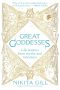 Great Goddesses, Life Lessons From Myths and Monsters