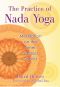 The Practice of Nada Yoga · Meditation on the Inner Sacred Sound