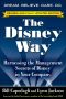 The Disney Way, Revised Edition · Harnessing the Management Secrets of Disney in Your Company · Harnessing the Management Secrets of Disney in Your Company