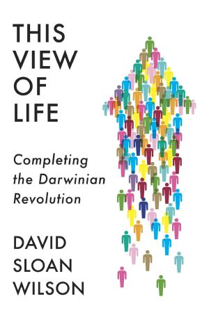 This View of Life · Completing the Darwinian Revolution