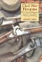 Civil War Firearms · Their Historical Background, Tactical Use and Modern Collecting and Shooting