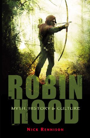 Robin Hood. Myth, History & Culture