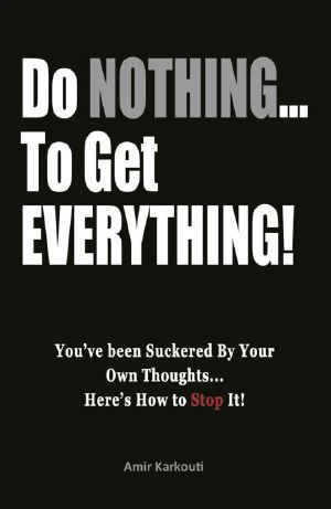 Do NOTHING...To Get EVERYTHING