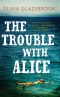 The Trouble With Alice