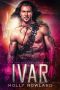 Ivar (Claimed by the Alien Viking) · A Space Viking Novel (Space Viking Series Book 3)