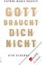 Gott braucht dich Nicht