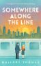 Somewhere Along The Line: A Strangers to Lovers Fake Dating Romance