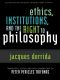 Ethics, Institutions, and the Right to Philosophy (Culture and Politics Series)