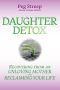 Daughter Detox