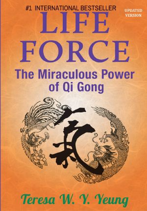 Life Force · the Miraculous Power of Qi Gong