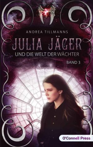 Julia Jäger 03 · ... und die Welt der Wächter