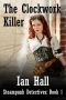 Clockwork Killer (Steampunk Detectives · Book 1)