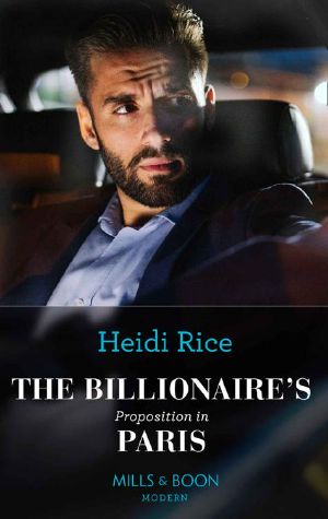 The Billionaire's Proposition In Paris (Secrets of Billionaire Siblings, Book 1)