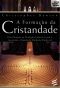 A Formação Da Cristandade · Das Origens Na Tradição Judaico-Cristã À Ascensão E Queda Da Unidade Medieval