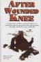 After Wounded Knee · Correspondence of Major and Surgeon John Vance Lauderdale While Serving With the Army Occupying the Pine Ridge Indian Reservation, 1890-1891