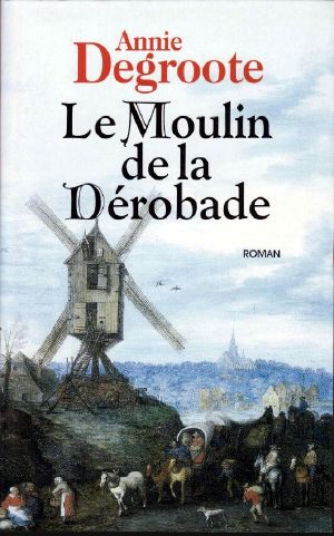 Le Moulin De La Dérobade