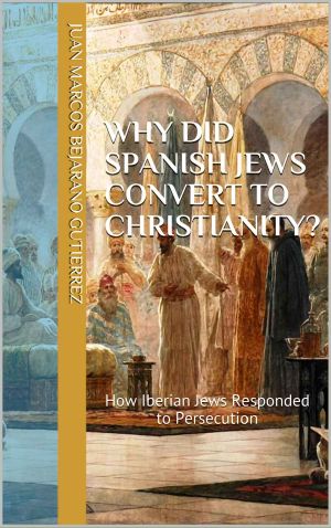 Why Did Spanish Jews Convert to Christianity? · How Iberian Jews Responded to Persecution