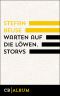 Warten auf die Löwen · Storys